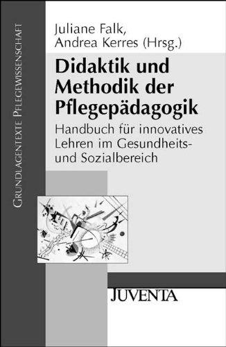 Foto Didaktik und Methodik der Pflegepädagogik: Handbuch für innovatives Lehren im Gesundheits- und Sozialbereich