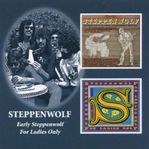 Foto Early Steppenwolf / For Ladies Only