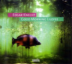 Foto Edgar Knecht: Good Morning Lilofee CD