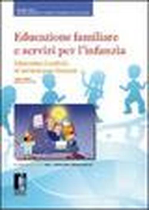 Foto Educazione familiare e servizi per l'infanzia-Education familiale et services pour l'enfance. XIII congresso. (Firenze, 17-19 novembre 2010)