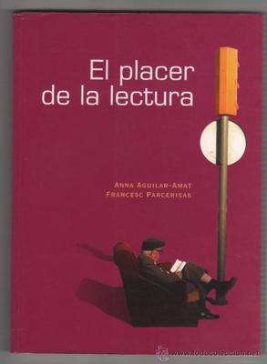 Foto El Placer De La Lectura - Francesc Parcerisas Y Anna Aguilar Amat