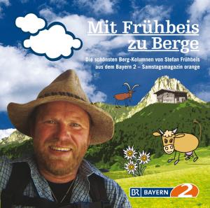 Foto Frühbeis, Stefan: Mit Frühbeis zu Berge CD