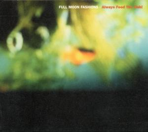 Foto Full Moon Fashions: Always Feed The Fish CD