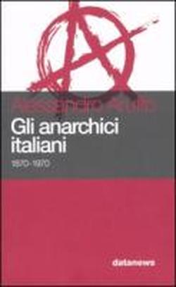 Foto Gli anarchici italiani 1870-1970