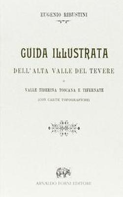 Foto Guida illustrata dell'alta valle del Tevere (rist. anast. Rieti, 1900)