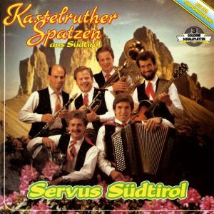 Foto Kastelruther Spatzen: Servus Südtirol CD
