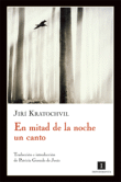 Foto Kratochvil, Jiri - En Mitad De La Noche Un Canto - Impedimenta