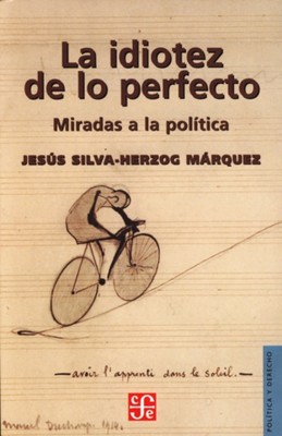 Foto La Idiotez De Lo Perfecto : Miradas A La Pol�tica