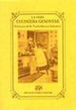 Foto La vera cuciniera genovese ossia maniera di preparare e cuocere ogni sorta di vivande all'usanza di Genova (rist. anast. Genova, 1910)
