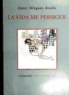 Foto La Vida Me Persigue (x Premio Surcos De Poesía, Coria Del R&iac