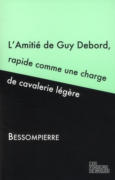 Foto L'amitié de Guy Debord,rapide comme une charge de cavalerie légère