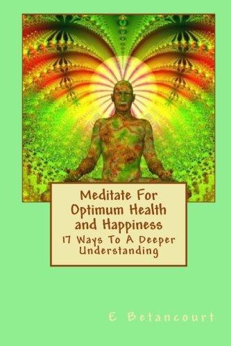 Foto Meditate For Optimum Health And Happiness: 17 Ways To A Deeper Understanding