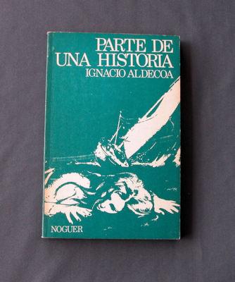 Foto Parte De Una Historia - Ignacio Aldecoa - Noguer 1973