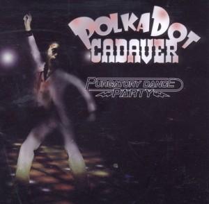 Foto Polkadot Cadaver: Purgatory Dance Party CD
