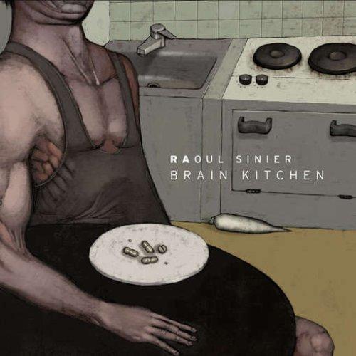 Foto Raoul Sinier: Brain Kitchen CD
