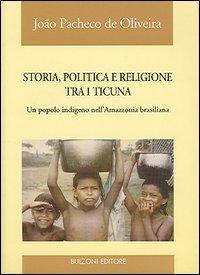 Foto Storia, politica e religione tra i Ticuna. Un popolo indigeno nell'Amazzonia brasiliana