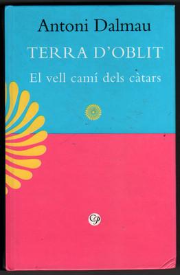 Foto Terra D´oblit - El Vell Cami Dels Catars - Antoni Dalmau - En Catalan