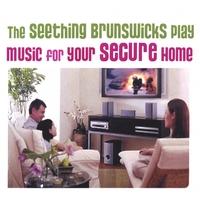 Foto The Seething Brunswicks : Music For Your Secure Home [cdr] : Cd