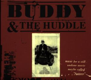 Foto Buddy & The Huddle: Music For A Still Undone CD foto 605684