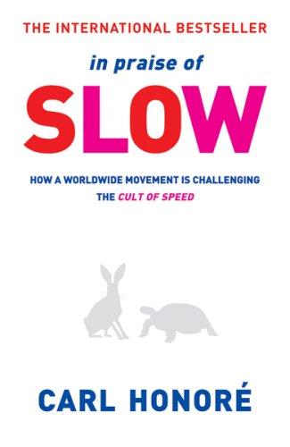 Foto In Praise of Slow: How a Worldwide Movement is Challenging the Cult of Speed foto 161854