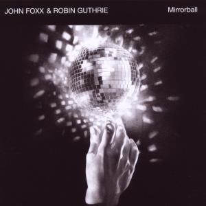 Foto John Foxx & Robin Guthrie: Mirrorball CD foto 159489