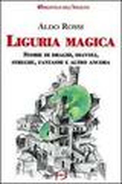 Foto Liguria magica. Storie di santi, draghi, diavoli, streghe, fantasmi e altro ancora foto 877463