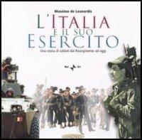 Foto L'Italia e il suo esercito. Una storia di soldati dal Risorgimento ad oggi. Con CD-ROM foto 907957