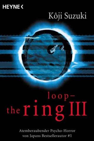 Foto Loop - The Ring III: Atemberaubender Psychohorror von Japans Bestsellerautor Nr. 1 foto 523847