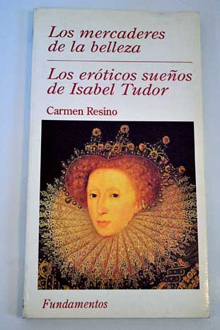 Foto Los eróticos sueños de Isabel Tudor :(La quimera y lo útil) ; Los mercaderes de la belleza foto 158097