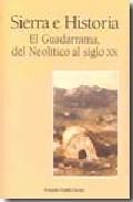Foto Sierra e historia: el guadarrama, del neolitico al siglo xx (en papel) foto 781795