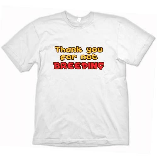 Foto Thank you for not breeding - Quote White T Shirt foto 846353
