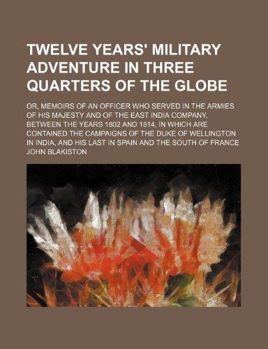 Foto Twelve Years' Military Adventure In Three Quarters Of The Globe; Or, Memoirs Of An Officer Who Served In The Armies Of His Majesty And Of The East Ind foto 127570