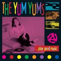 Foto YUM YUMS, THE - ...PLAY GOOD MUSIC! LP foto 875420